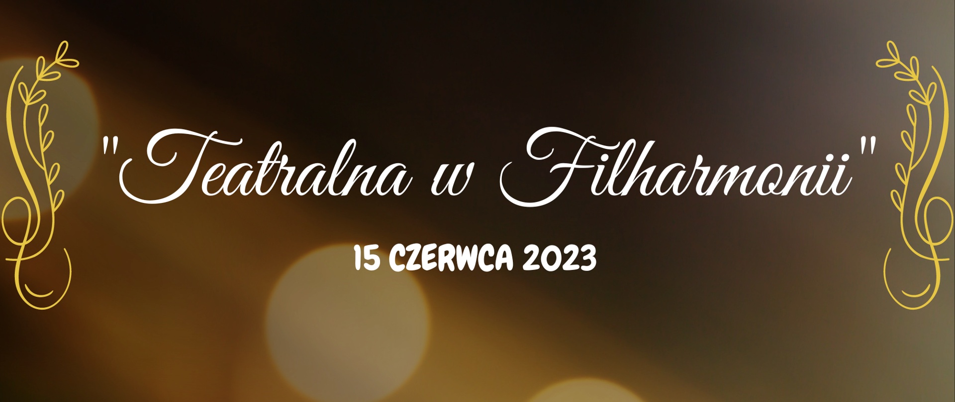 Zdjęcie przedstawia zapowiedź koncertu "Teatralna w Filharmonii"