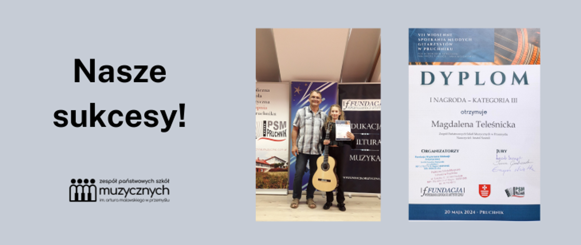 Na blado niebieskim tle z lewej strony widniej napis: Nasze sukcesy!, a pod nim logo szkoły. Po prawej znajduje się zdjęcie dyplomu konkursowego oraz Magdaleny Teleśnickiej prezentującej dyplom wraz z nauczycielem - Anatolem Szamli.