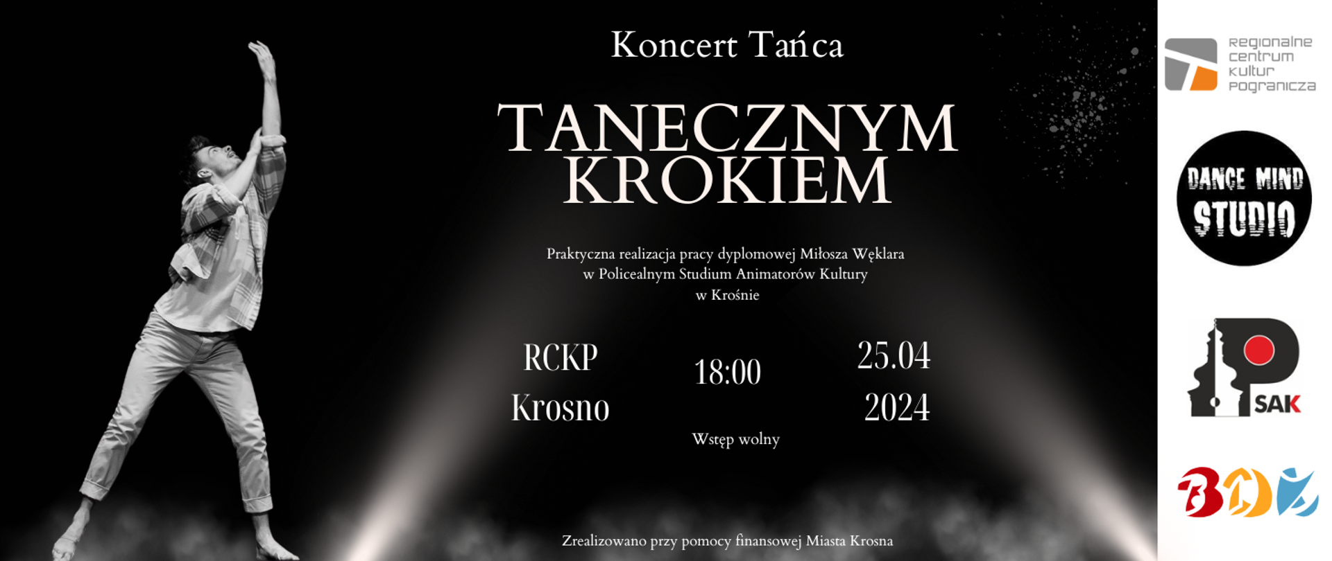Plakat informujący o koncercie tańca Tanecznym krokiem. Na ciemnym tle informacje: Praktyczna realizacja pracy dyplomowej Miłosza Węklara. Po lewej stronie mężczyzna w tanecznej pozie z podniesionymi rękami.
