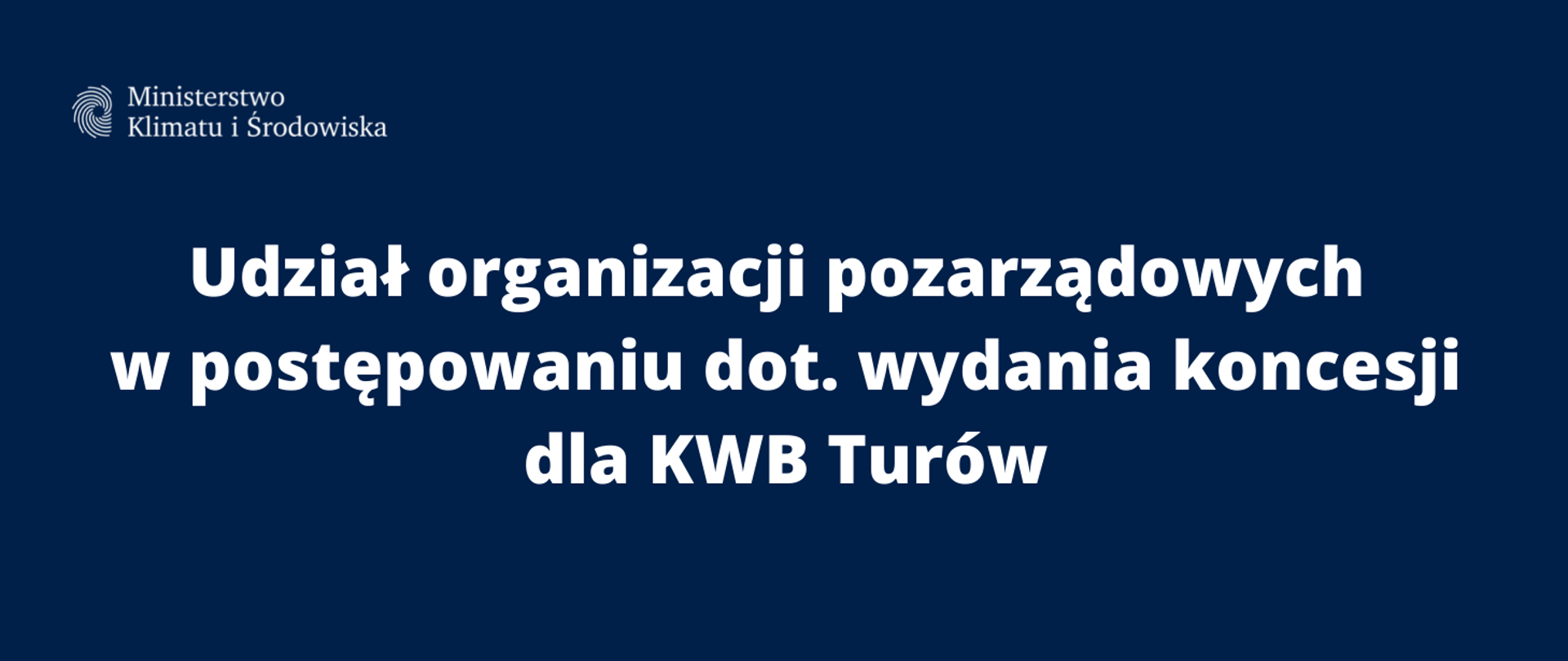 Udział organizacji pozarządowych w postępowaniu dot. wydania koncesji dla KWB Turów