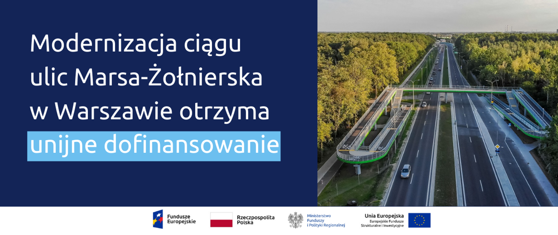 Na grafice napis: Modernizacja ciągu ulic Marsa-Żołnierska w Warszawie otrzyma unijne dofinansowanie oraz zdjęcie trasy