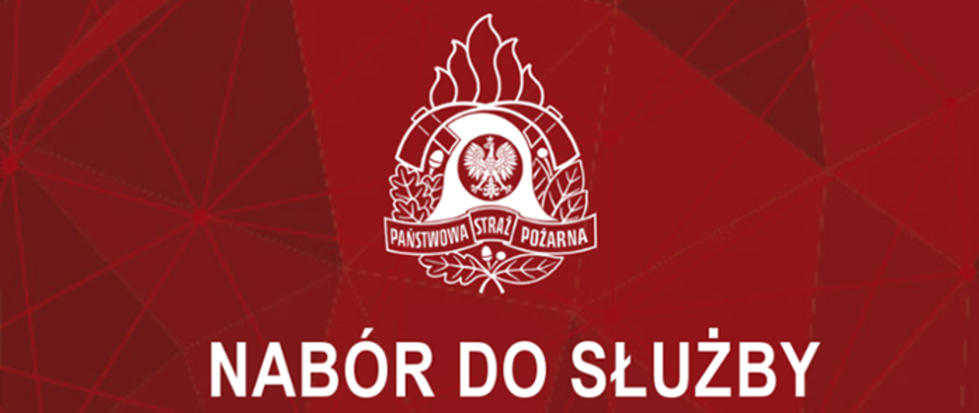 Czerwone tło, na środku biały logotyp Państwowej Straży Pożarnej i biały napis w dolnej części NABÓR DO SŁUŻBY. 