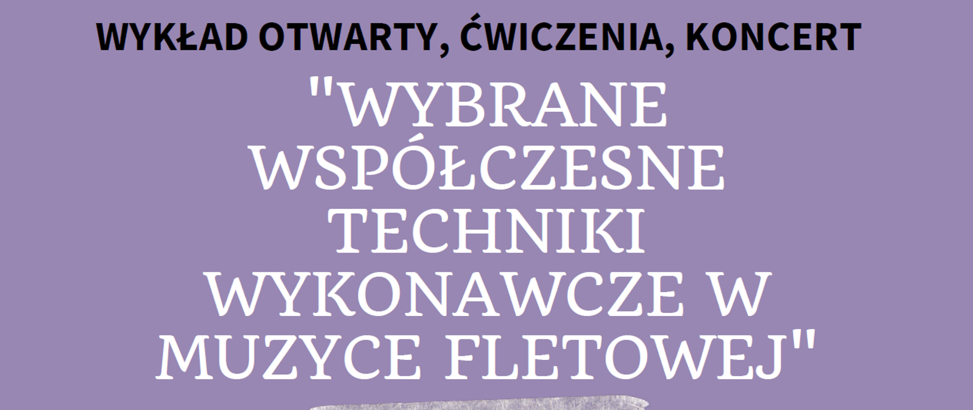 Plakat z białymi i czarnymi literami na fiołkowym tle. W centrum zdjęcie dziewczynki grającej na flecie poprzecznym.