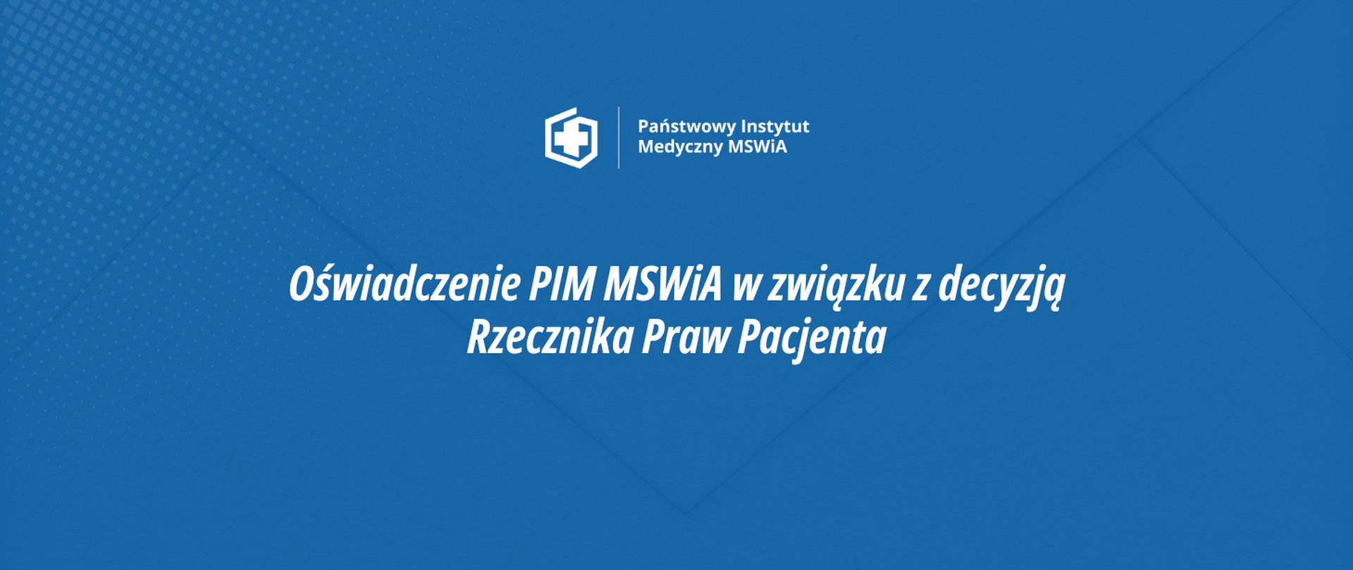 Oświadczenie PIM MSWiA w związku z decyzją Rzecznika Praw Pacjenta