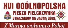 Zdjęcie przedstawia plakat XVI Ogólnopolskiej Pieszej Pielgrzymki na Jasną Górę