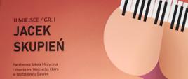 Dyplom II miejsca Jacek Skupień XIV Ogólnopolski Konkurs Pianistyczny im. Tadeusza Szeligowskiego w Poznaniu