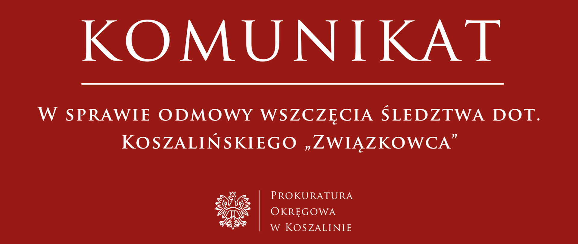 Komunikat w sprawie odmowy wszczęcia śledztwa dot. Koszalińskiego „Związkowca”