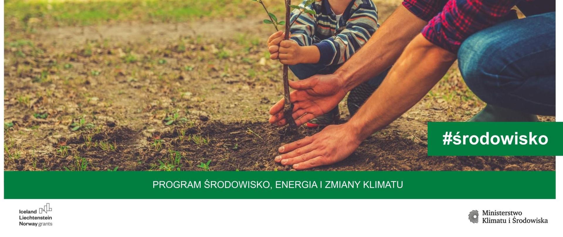 Grafika obrazująca program środowisko, energia i zmiany klimatu. Na grafice znajduje się chłopiec sadzący drzewko.