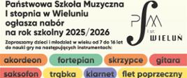 Zdjęcie zawiera informacje o naborze do szkoły. Na białym tle logo szkoły. Na kolorowych kafelkach nazwy instrumentów, na których prowadzona jest nauka. 
