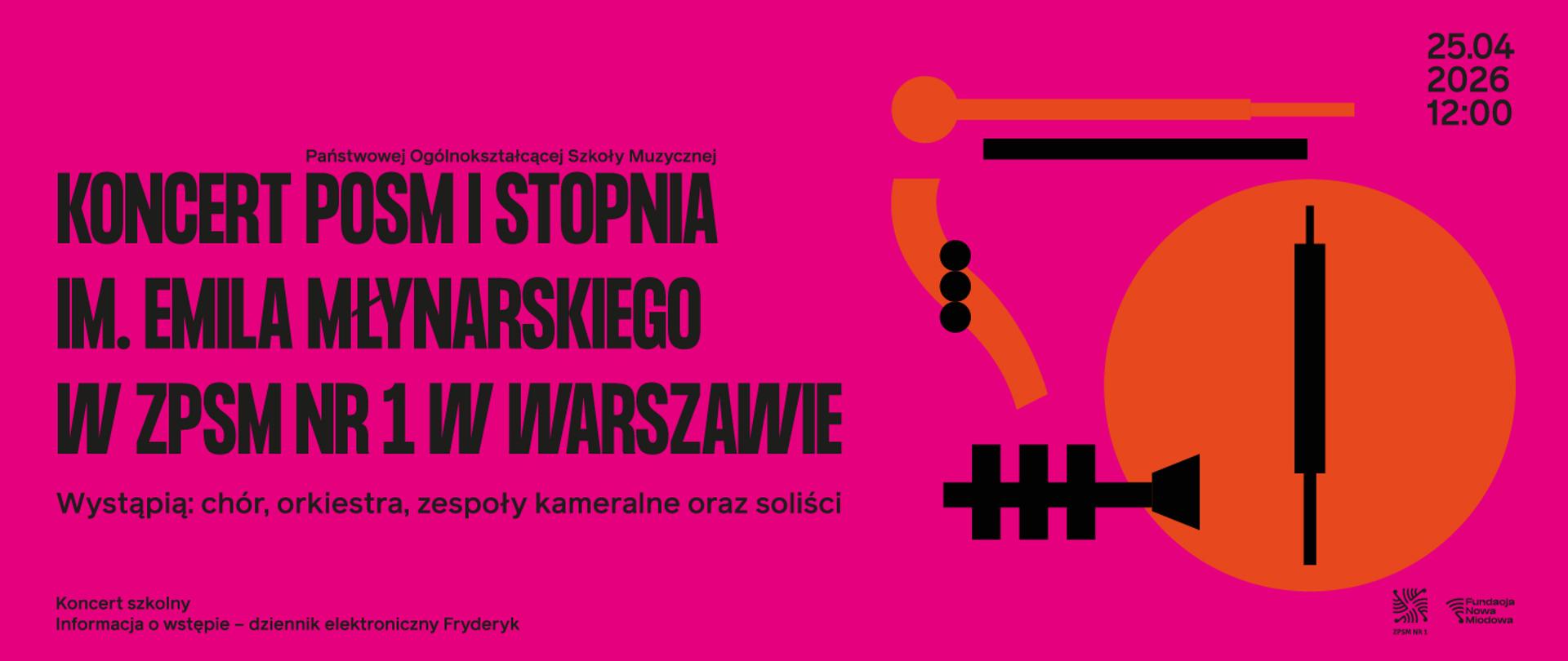 Grafika informująca o koncercie Państwowej Ogólnokształcącej Szkoły Muzycznej I stopnia im. Emila Młynarskiego w ZPSM Nr 1 w Warszawie, który odbędzie się 25 kwietnia 2026 o godz. 12:00. W programie występy chóru, orkiestry, zespołów kameralnych oraz solistów.
