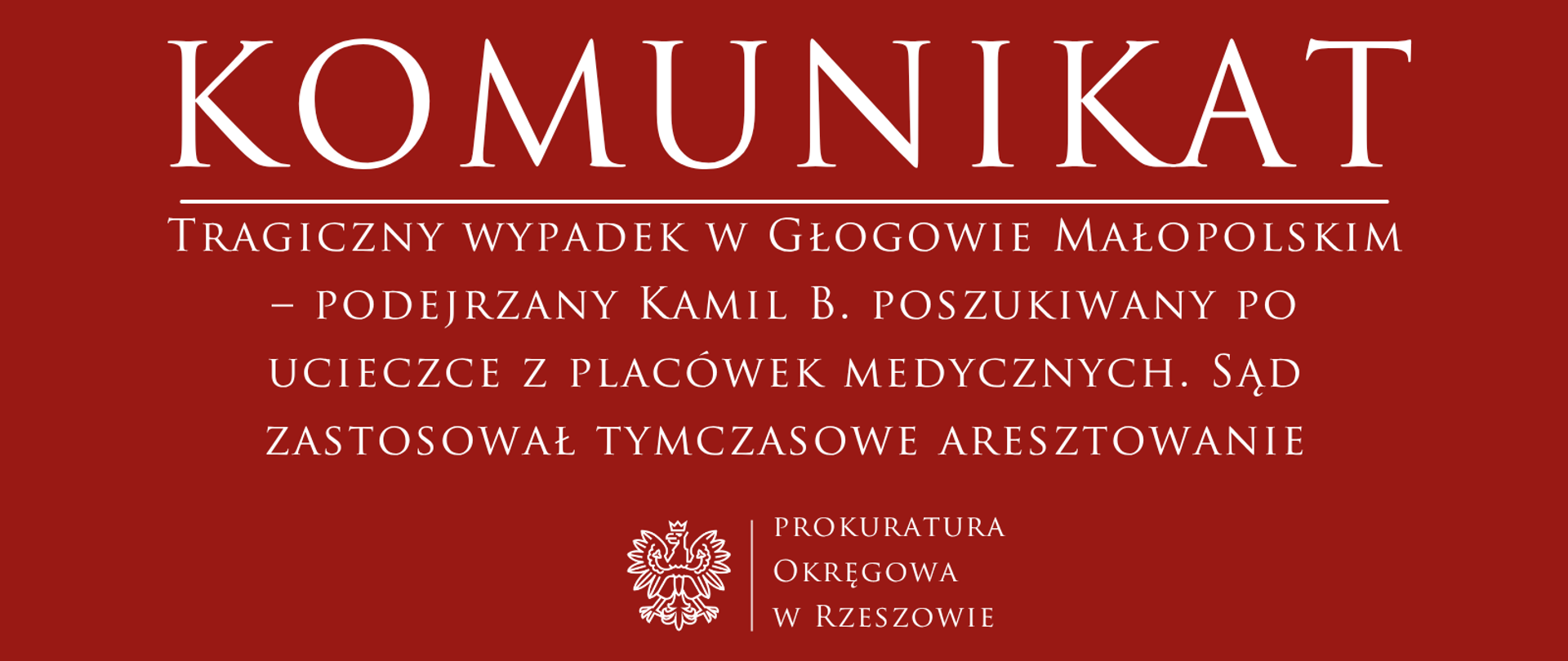 Tragiczny wypadek w Głogowie Małopolskim – podejrzany Kamil B. poszukiwany po ucieczce z placówek medycznych. Sąd zastosował tymczasowe aresztowanie