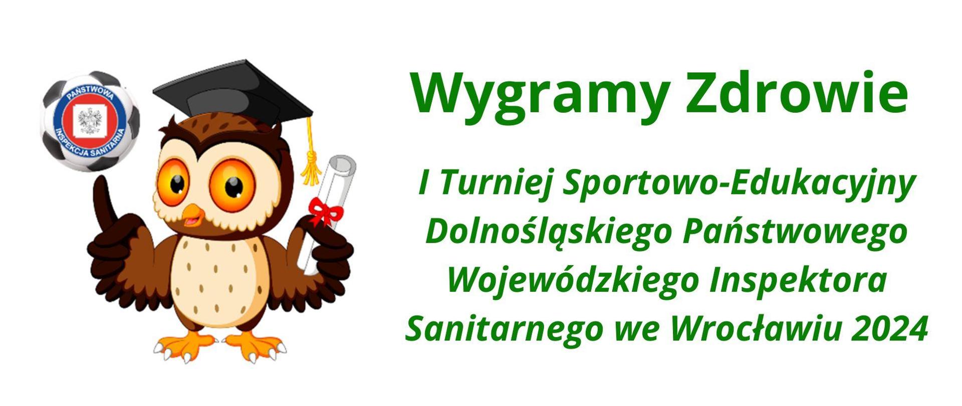 "Wygramy Zdrowie" - I Turniej Sportowo-Edukacyjny Dolnośląskiego Państwowego Wojewódzkiego Inspektora Sanitarnego we Wrocławiu