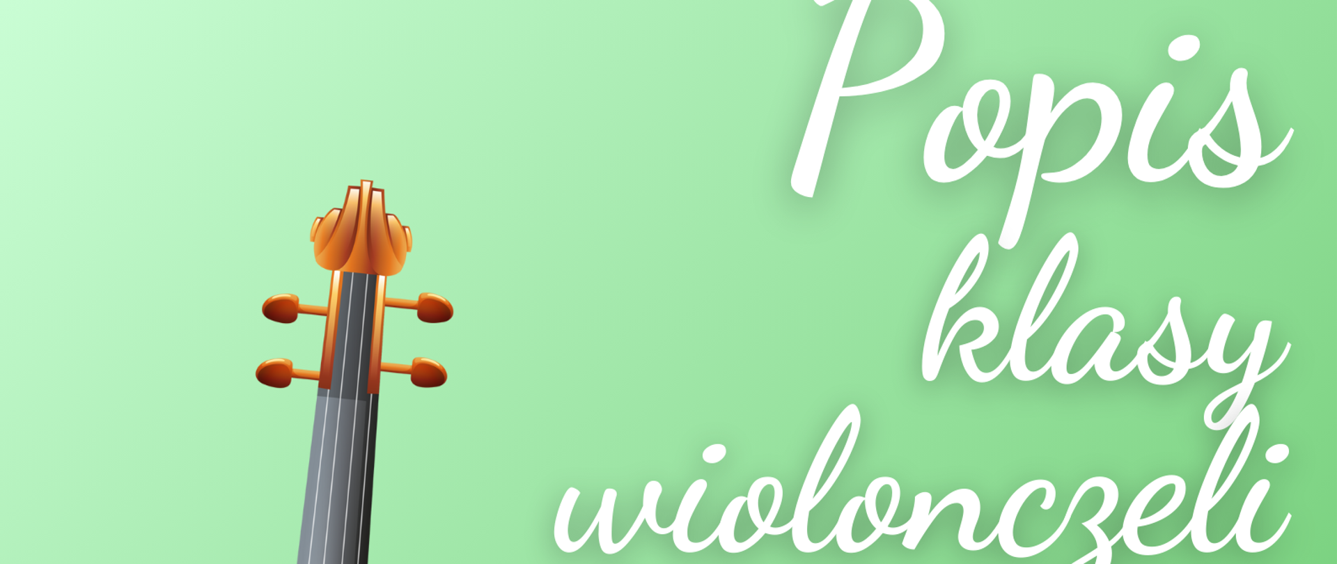 Grafika przedstawiająca w centralnej części wiolonczelę z odchodzącymi od niej nutami na tle zielonego tła. Na grafice znajdują się następujące napisy: "Popis klasy wiolonczeli mgr Doroty Straburzyńskiej odbędzie się 4 grudnia 2023 r. o godz. 16.30 w auli szkoły."