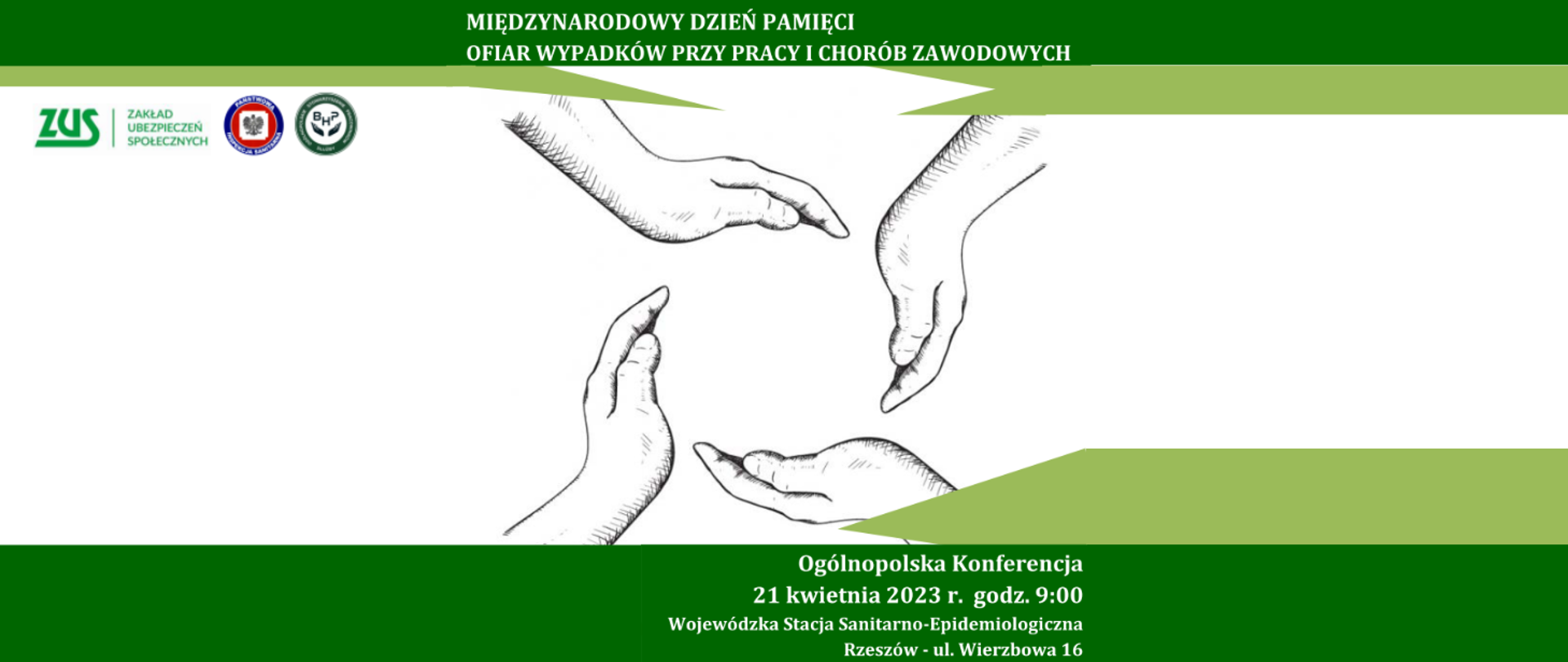 Zaproszenie na Konferencję organizowaną z okazji Międzynarodowego dnia pamięci ofiar wypadków przy pracy i chorób zawodowych.
Konferencja odbędzie się 21 kwietnia 2023 r. o godzinie 9:00 w Wojewódzkiej Stacji Sanitarno-Epidemiologicznej w Rzeszowie.
