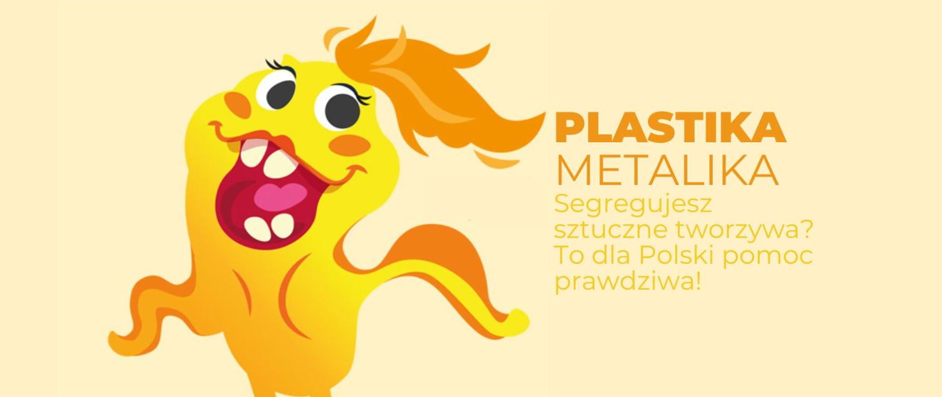 na zdjęciu widnieje bohaterka Plastika Metalika, obok niej napis: Segregujesz sztuczne tworzywa? To dla Polski pomoc prawdziwa. 