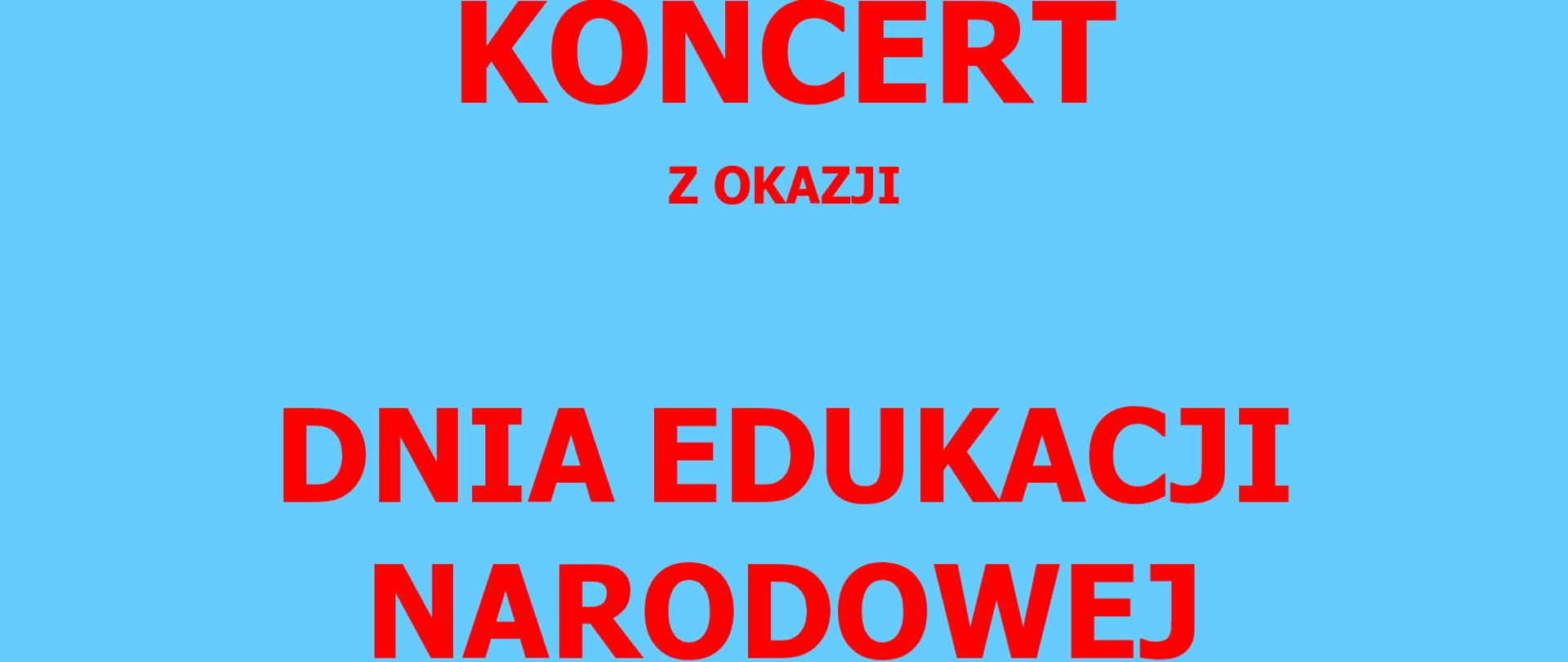 Plakat informujący o koncercie z okazji Dnia Edukacji Narodowej. Czerwone napisy na niebieskim tle.