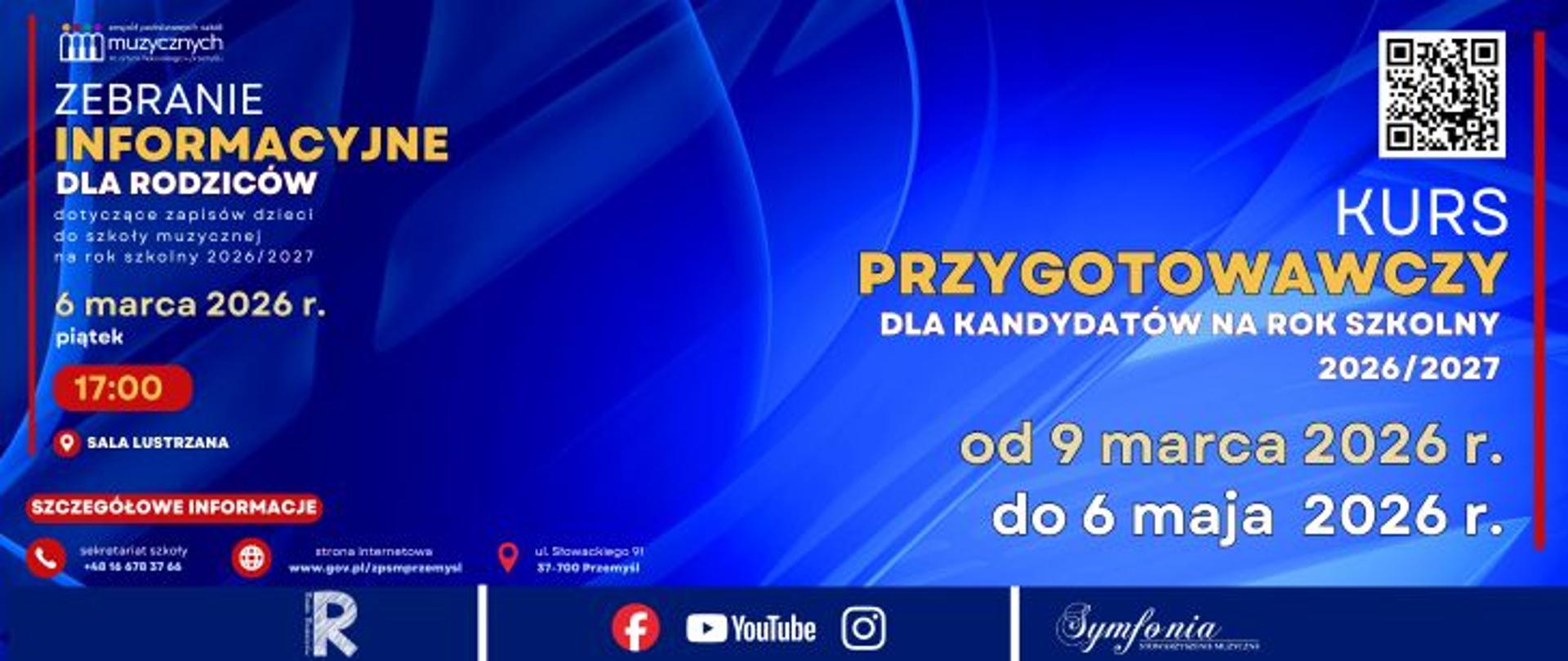 Plakat informacyjny szkoły muzycznej. Po lewej stronie informacja o „Zebraniu informacyjnym dla rodziców” dotyczącym zapisów dzieci do szkoły muzycznej na rok szkolny 2026/2027 – 6 marca 2026 r. (piątek) o godz. 17:00 w sali lustrzanej. Na dole podane dane kontaktowe sekretariatu oraz adres strony internetowej. Po prawej stronie informacja o „Kursie przygotowawczym dla kandydatów na rok szkolny 2026/2027”, który trwa od 9 marca 2026 r. do 6 maja 2026 r. W prawym górnym rogu widoczny kod QR. Tło w odcieniach niebieskiego z falistą grafiką.