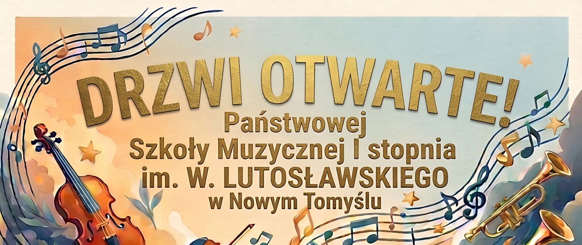 W górnej części plakatu znajduje się napis: Drzwi Otwarte Państwowej Szkoły Muzycznej I stopnia im. W. Lutosławskiego w Nowym Tomyślu; pod napisem znajduje się grafika przedstawiające kolorowe instrumenty, nuty i pięciolinie. Poniżej znajdują się trzy kwadraty. W kwadracie z lewej strony znajduje się napis: Koncert uczniów oraz występy utalentowanych podopiecznych oraz grafika przedstawiająca sceną oraz oraz występujących na niej muzyków. W środkowym kwadracie znajduje się napis: Rytmika i kształcenie słuchu; ćwiczenia dla kandydatów, doskonalenie słuchu i poczucia rytmu; między napisami znajduje się grafika przedstawiająca fortepian. W kwadracie znajdującym się z prawej strony znajduje się napis: Spotkania z nauczycielami, konsultacje indywidulane , poznaj instrumenty i kadrę pedagogiczną. Pod kwadratami na brzoskwiniowym tle znajdują się informacje dotyczące terminu drzwi otwartych oraz miejsca. 