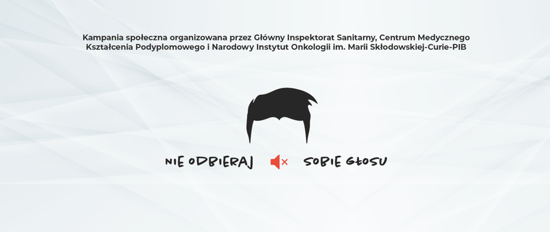 Logo kampanii społecznej "Nie odbieraj sobie głosu" - jasnoszare tło, na środku niewielka grafika przedstawiająca męską fryzurę, kolor włosów czarny. Pod obrazkiem napis z nazwą kampanii.
