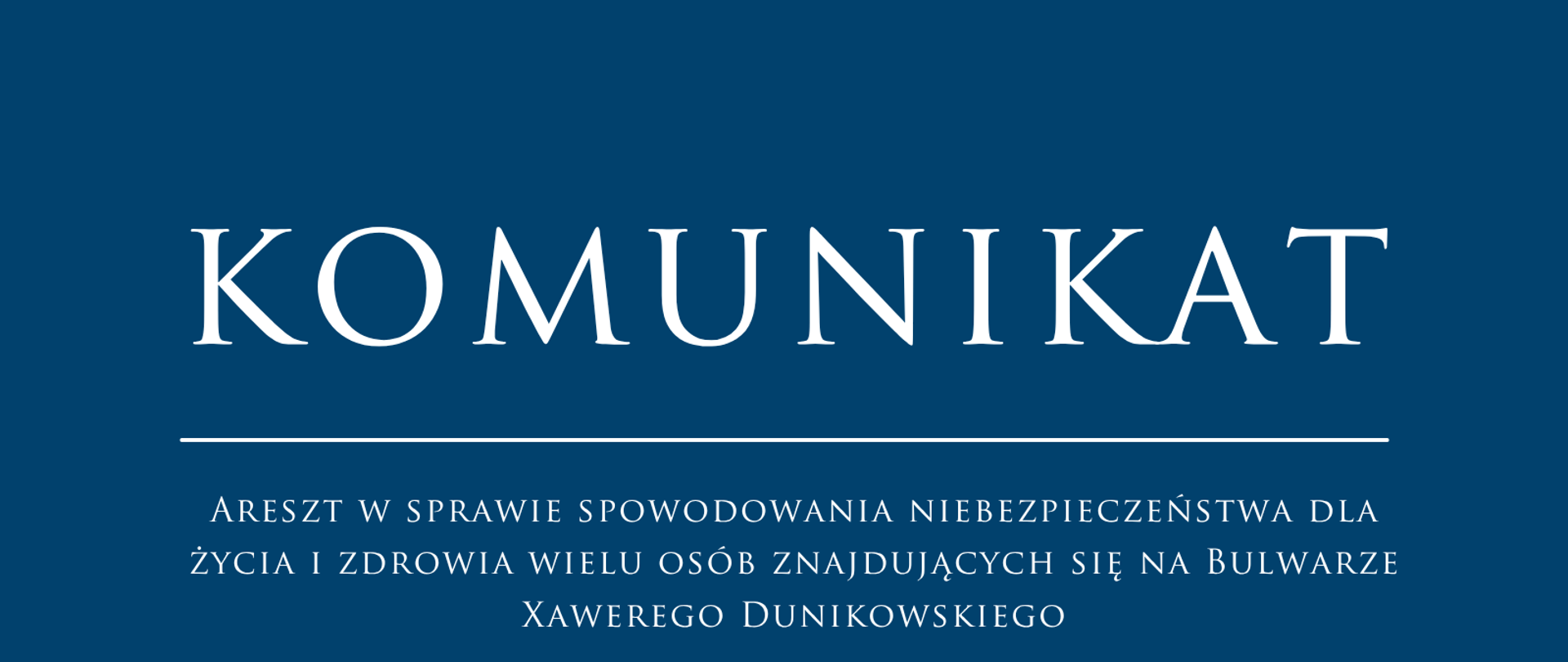 Areszt w sprawie spowodowania niebezpieczeństwa dla życia i zdrowia wielu osób znajdujących się na Bulwarze Xawerego Dunikowskiego