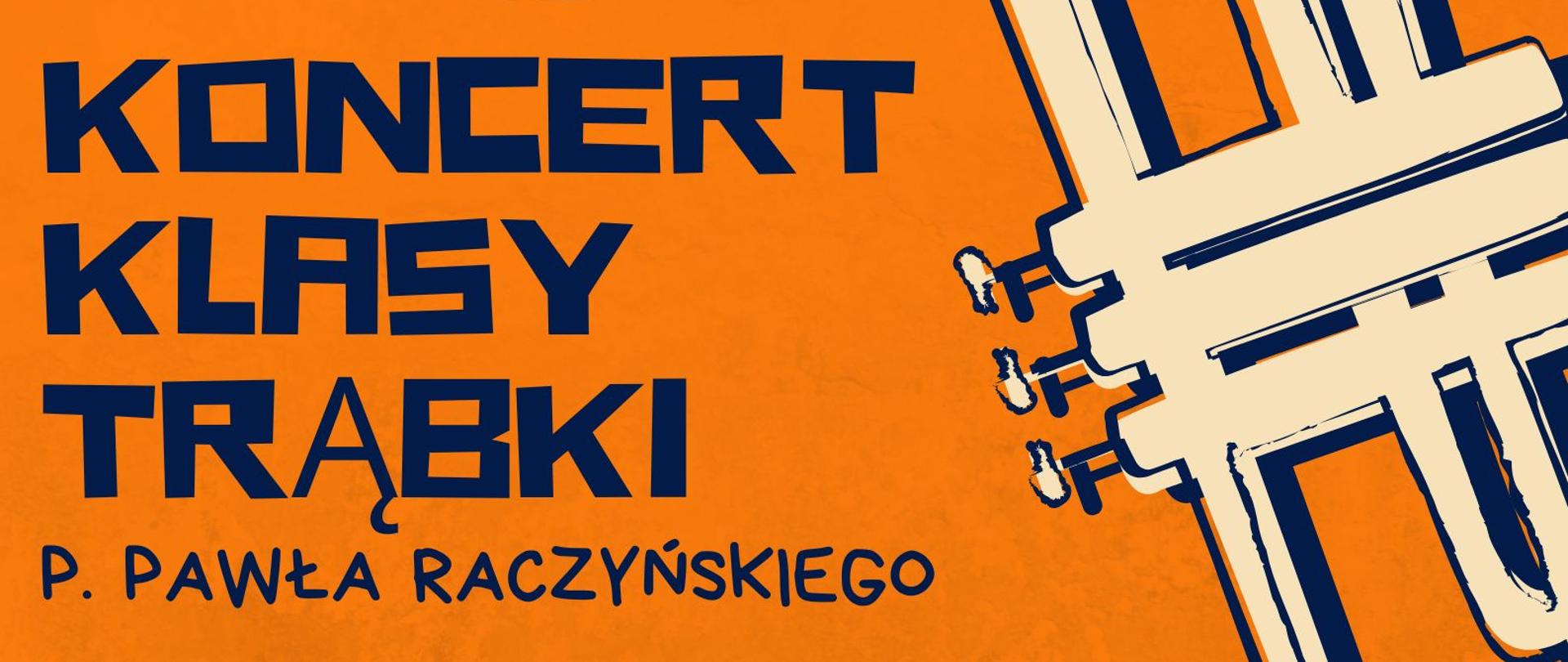 Plakat w pionie informujący o koncercie uczniów klasy trąbki w dniu 07.05.2026 o godzinie 17:00. Na pomarańczowym tle, z prawej strony grafika trąbki, obok niej niebieski okrąg a na nim granatowe nuty. U dołu niebieskimi literami data i godzina wydarzenia.