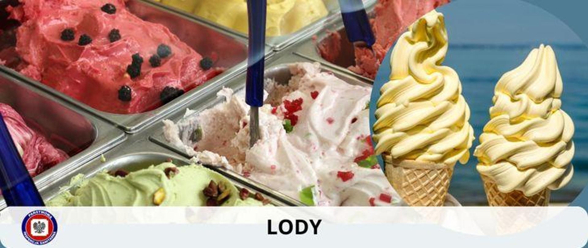 Po lewej lody o różnych smakach ułożone w kuwetach, po prawej dwa lody typu amerykańskiego. Poniżej na jasnym półprzezroczystym pasku ciemny napis Lody. Z jego lewej Logo Państwowej Inspekcji Sanitarnej.