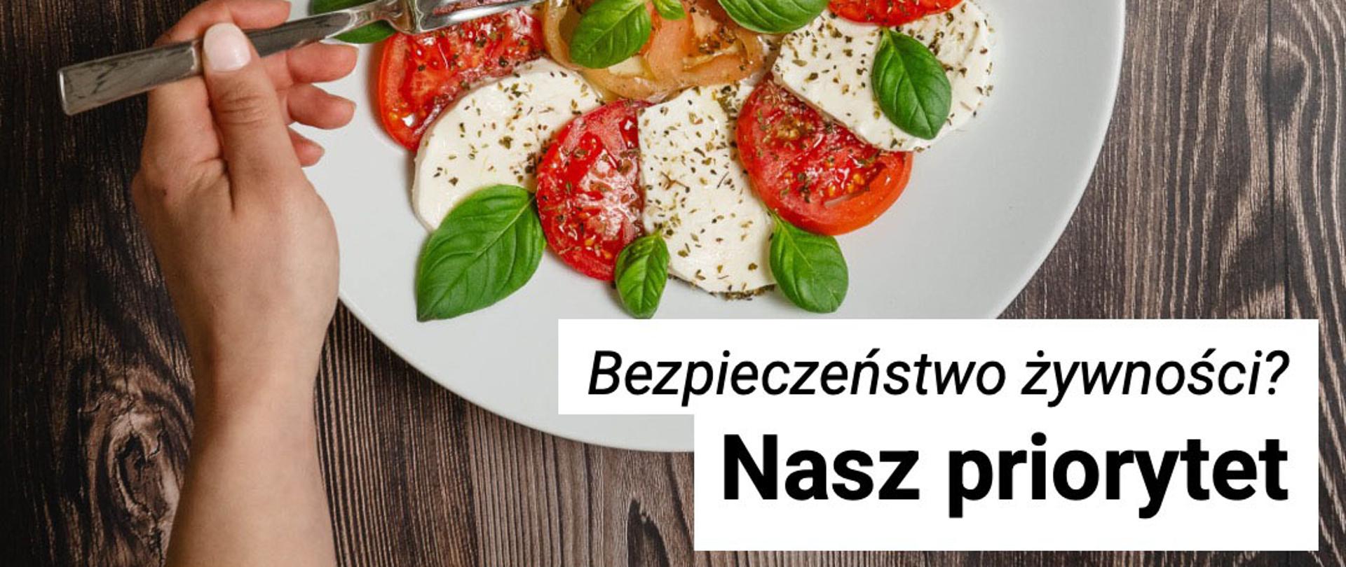 na zdjęciu talerz z warzywami i napis: Bezpieczeństwo żywności? Nasz priorytet