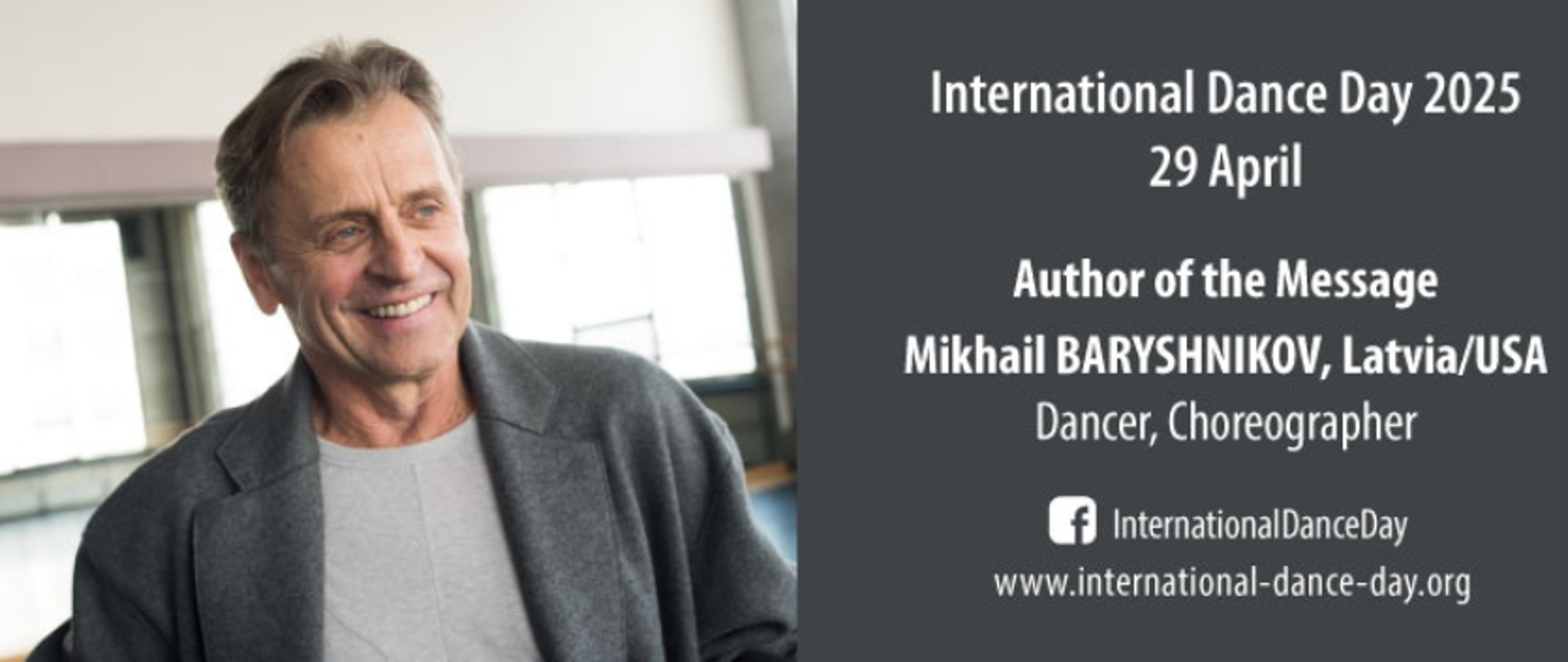 grafika: po lewej stronie zdjęcie portretowe Mikhaila Barysznikova, po prawej stronie napis w języku angielskim: International Dance Day 2025, 29 AprilAutor of the message Mikhail Barysznikov. Latvia/USA, Dancer Choreographer