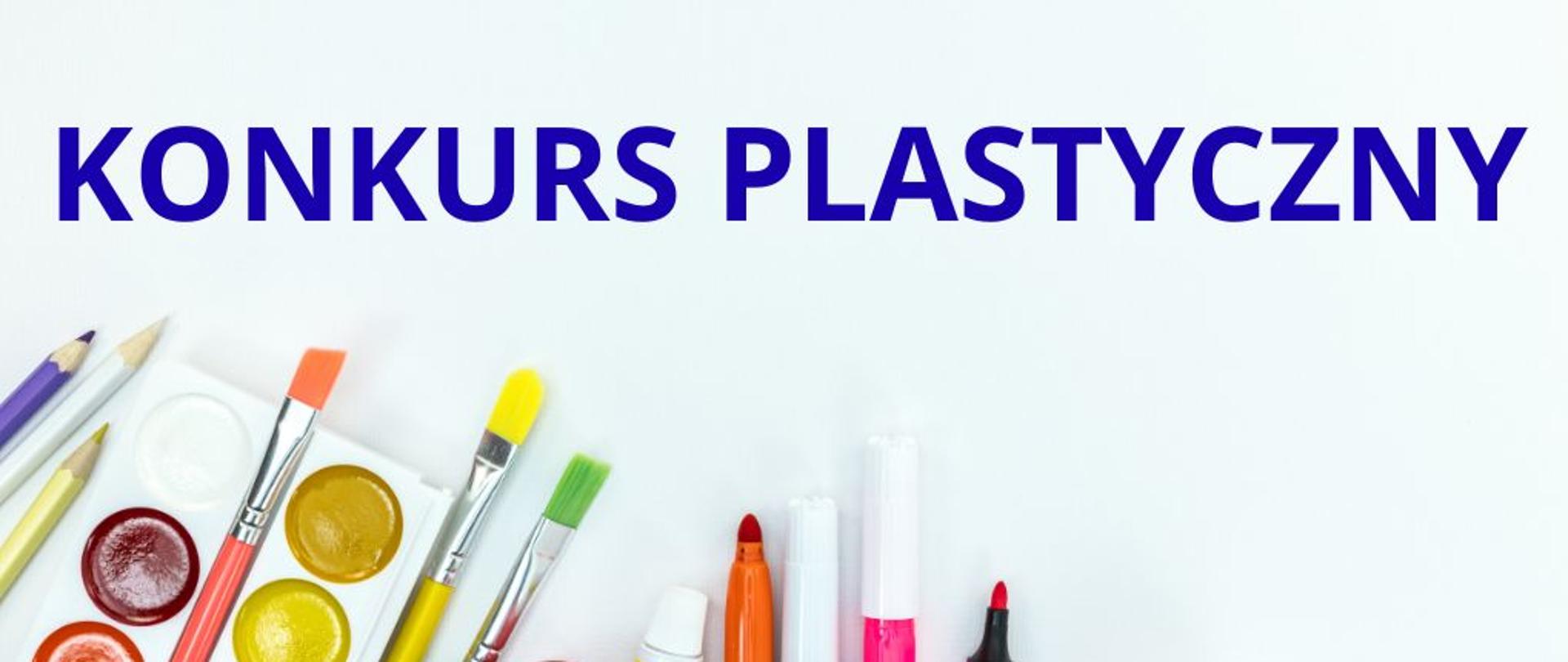 Napis "Konkurs plastyczny", pod nim kredki, pędzle, farby, mazaki