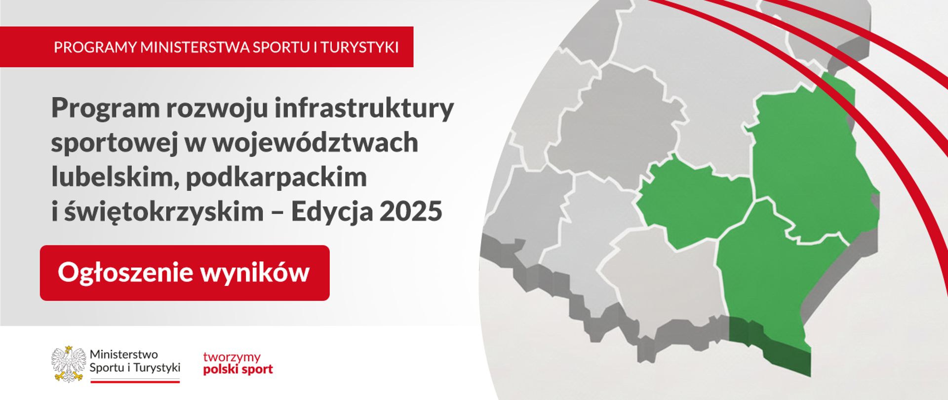Grafika z dużym napisem: "Program rozwoju infrastruktury sportowej w województwach lubelskim, podkarpackim i świętokrzyskim - Edycja 2025. Ogłoszenie wyników". W lewym dolnym rogu logotyp MSiT oraz hasło tworzymy polski sport.