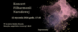 Zdjęcie przedstawia na czarnym tle zapisane białymi literami dane dotyczące comiesięcznego koncertu Filharmonii Narodowej. Z prawej strony grafika w kolorze różowym, różowo-przeźroczystym przedstawiająca rozwijająca się chusteczkę. Na całym rysunku złote kropki rozmieszczone w dowolnym schemacie.