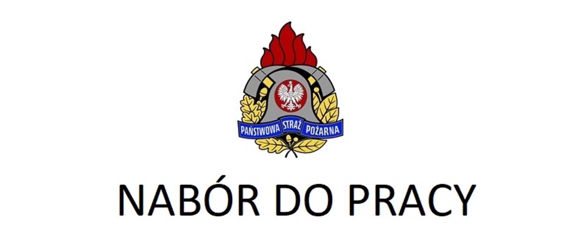 Na zdjęciu logo Państwowej Straży Pożarnej, a pod nim napis "Nabór do pracy"