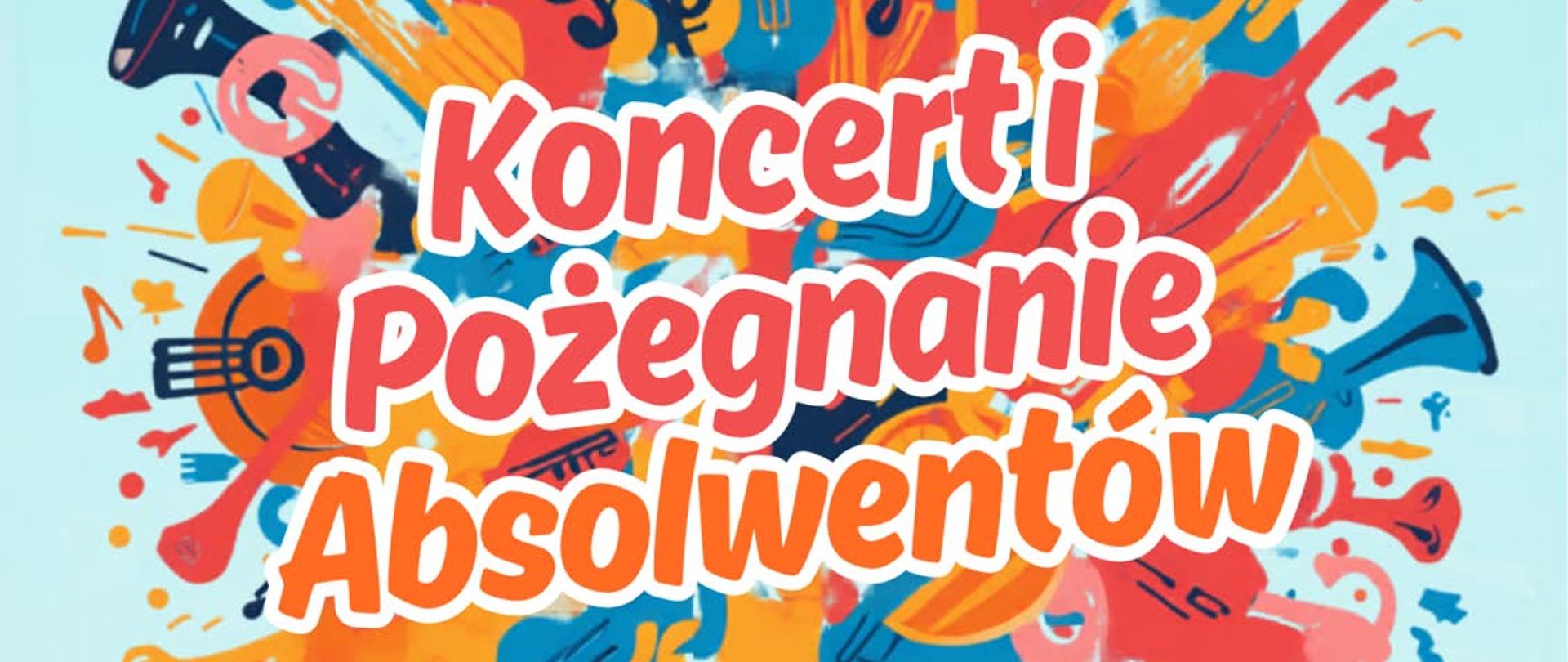 Kolorowy plakat promujący koncert i pożegnanie absolwentów. Wydarzenie odbędzie się 24 czerwca 2026 r. o godz. 16:00 w auli Państwowej Szkoły Muzycznej I stopnia im. Fryderyka Chopina w Kłodzku.