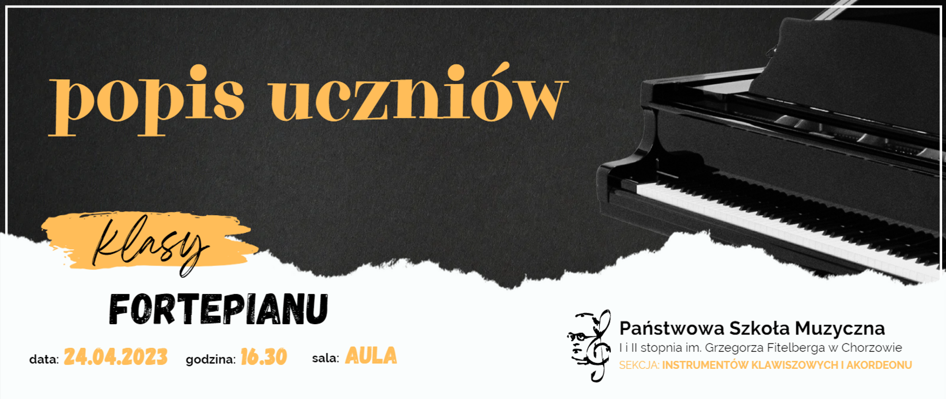 Banner w kolorze szaro-białym, przedstawiający fortepian, ze szczegółową informacją dotyczącą popisu uczniów klasy fortepianu (data 24 kwietnia 2023 roku, godzina 16:30, sala Aula)