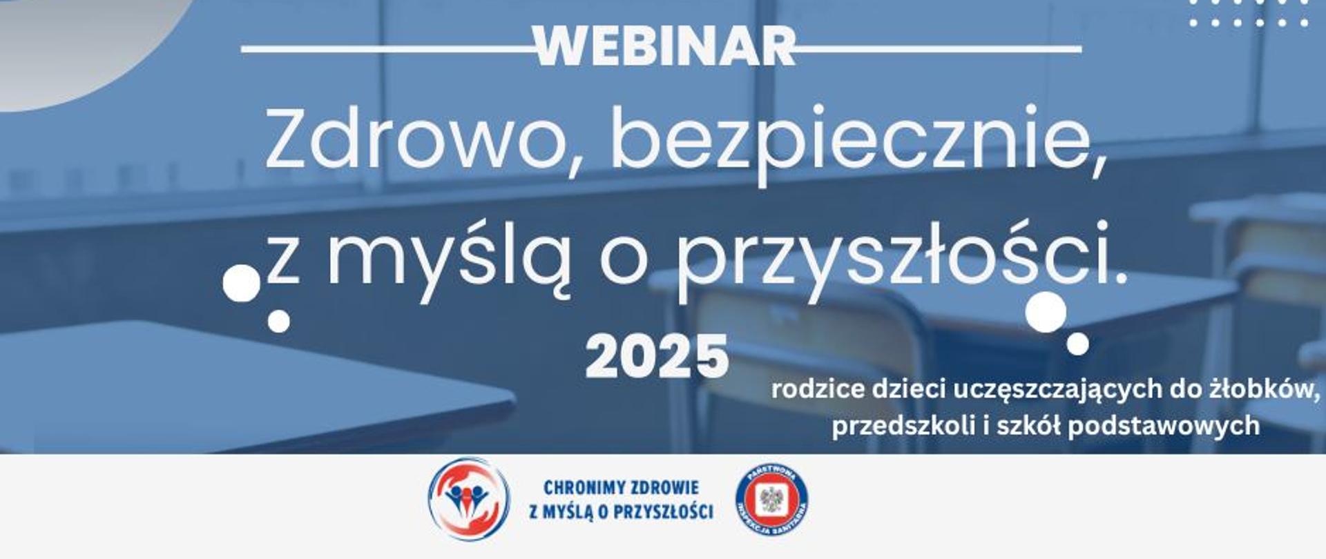 Serdecznie zapraszamy wszystkich rodziców dzieci uczęszczających do żłobków, przedszkoli i szkół podstawowych do udziału w webinarze "Zdrowo, bezpieczne, z myślą o przyszłości"