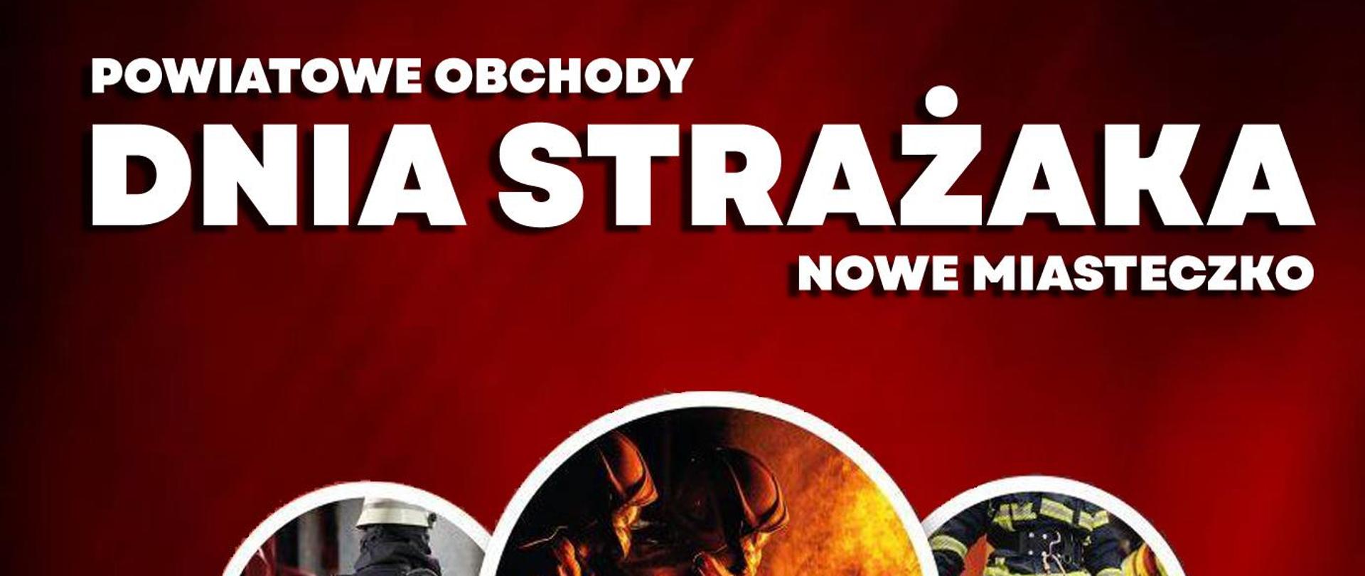 Komendant Powiatowy Państwowej Straży Pożarnej w Nowej Soli bryg. Tomasz Duber oraz Starosta Nowosolski, Burmistrz Nowego Miasteczka i Prezes Zarządu Oddziału Powiatowego ZOSP RP w Nowej Soli serdecznie zapraszają Mieszkańców powiatu nowosolskiego na Powiatowe Obchody Dnia Strażaka, które odbędą się dnia 19 maja 2024r. w Nowym Miasteczku.