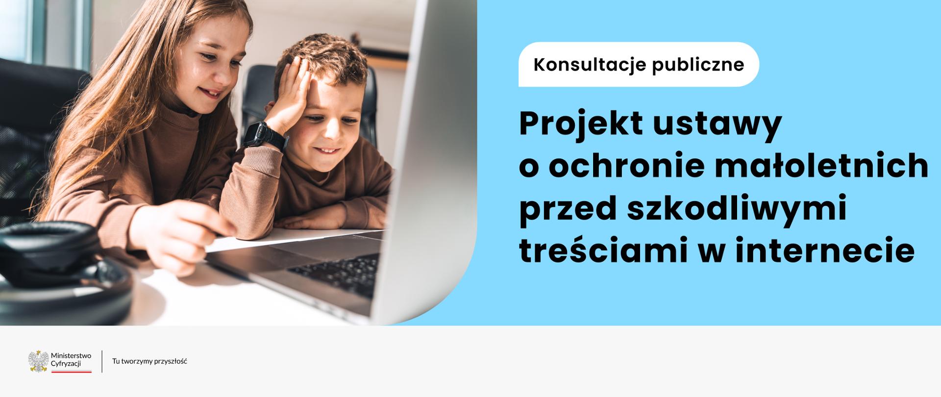 Projekt ustawy o ochronie małoletnich przed szkodliwymi treściami w internecie - konsultacje
