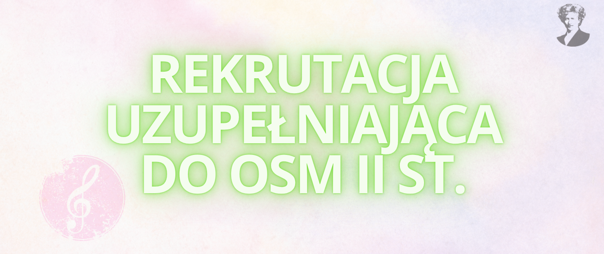 Różowo-fioletowa grafika z zielonym napisem "rekrutacja uzupełniająca do OSM II st." po prawej stronie podobizna Ignacego Paderewskiego.