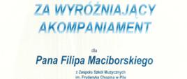 Na dyplomie widoczne imię i nazwisko pedagoga za wyróżniający akompaniament.