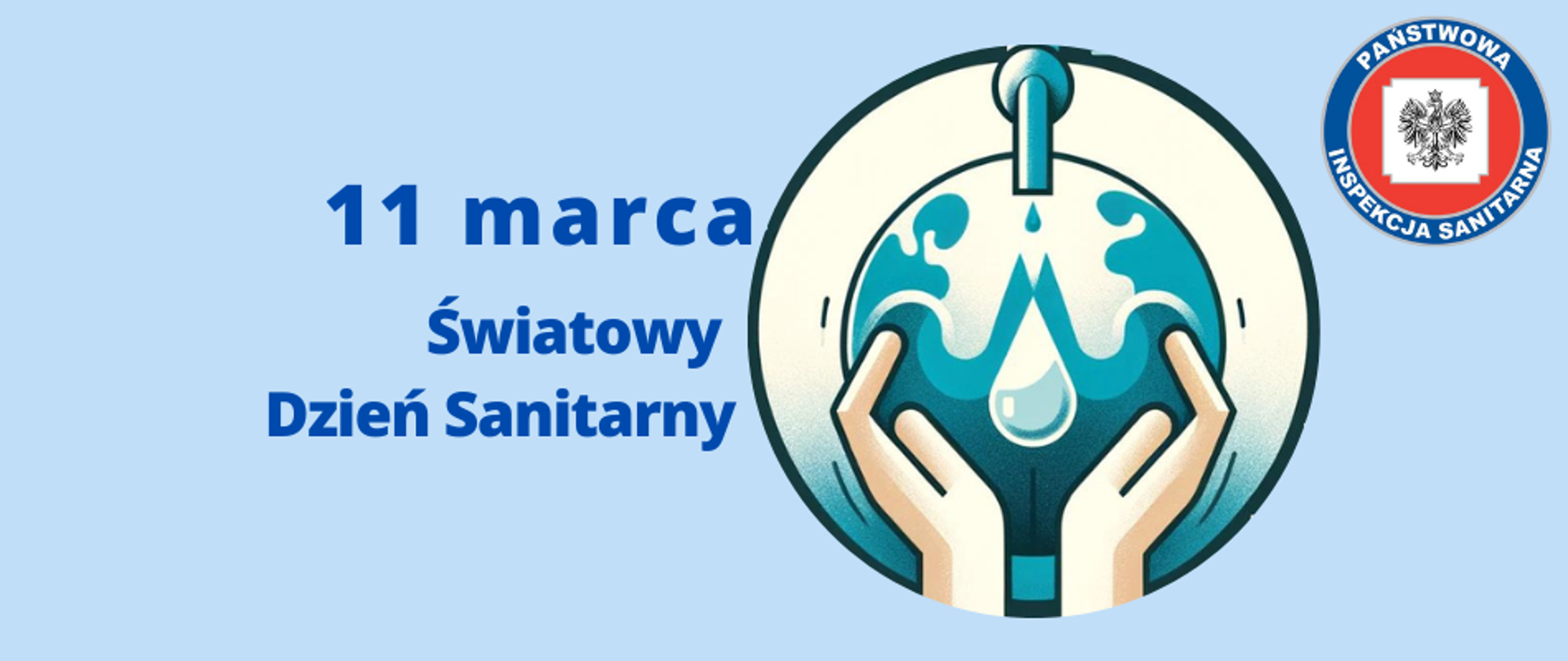 Grafika przedstawia logo z tytułem "Światowy Dzień Sanitarny". Po prawej stronie znajduje się okrągła grafika z lecącą wodą z kranu do okrągłej szklanej kuli która otoczona jest przez dłonie. W prawym górnym rogu grafiki umieszczono logo Państwowej Inspekcji Sanitarnej. Całość na błękitnym tle.