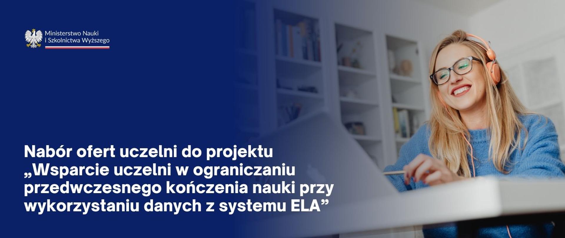 Nabór ofert uczelni do projektu pn. „Wsparcie uczelni w ograniczaniu przedwczesnego kończenia nauki przy wykorzystaniu danych z systemu ELA”