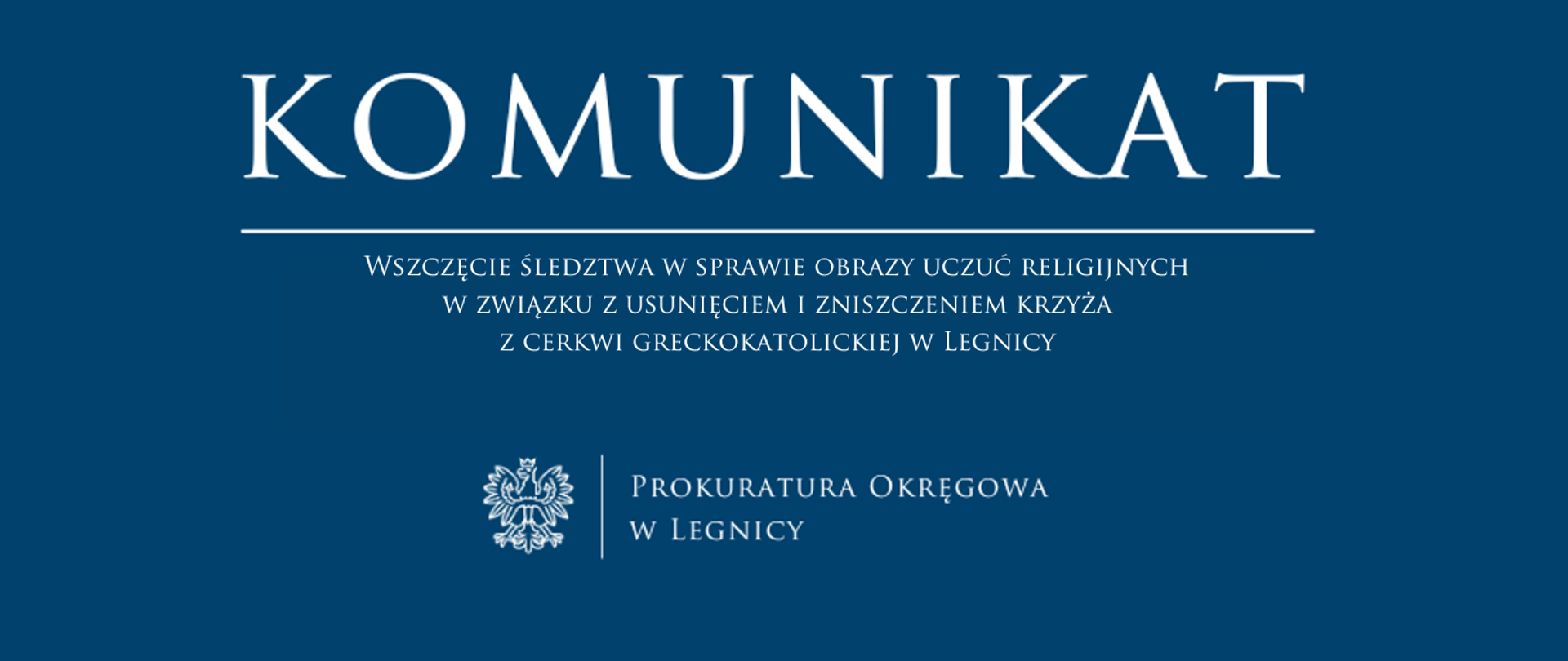 Wszczęcie śledztwa w sprawie obrazy uczuć religijnych w związku z usunięciem i zniszczeniem krzyża z cerkwi greckokatolickiej w Legnicy