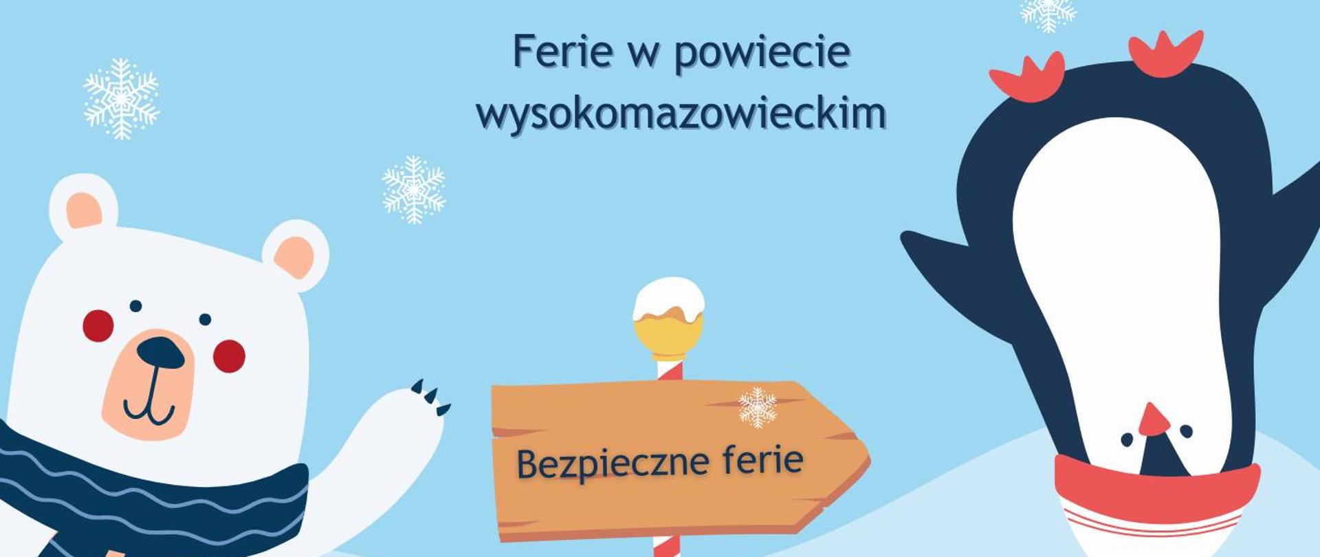 Plakat kolorowy w formie kreskówki. Biały misio w szaliku i pingwinek robiący fikołki na śniegu. Na środku drogowskaz z tekstem: "Bezpieczne ferie".