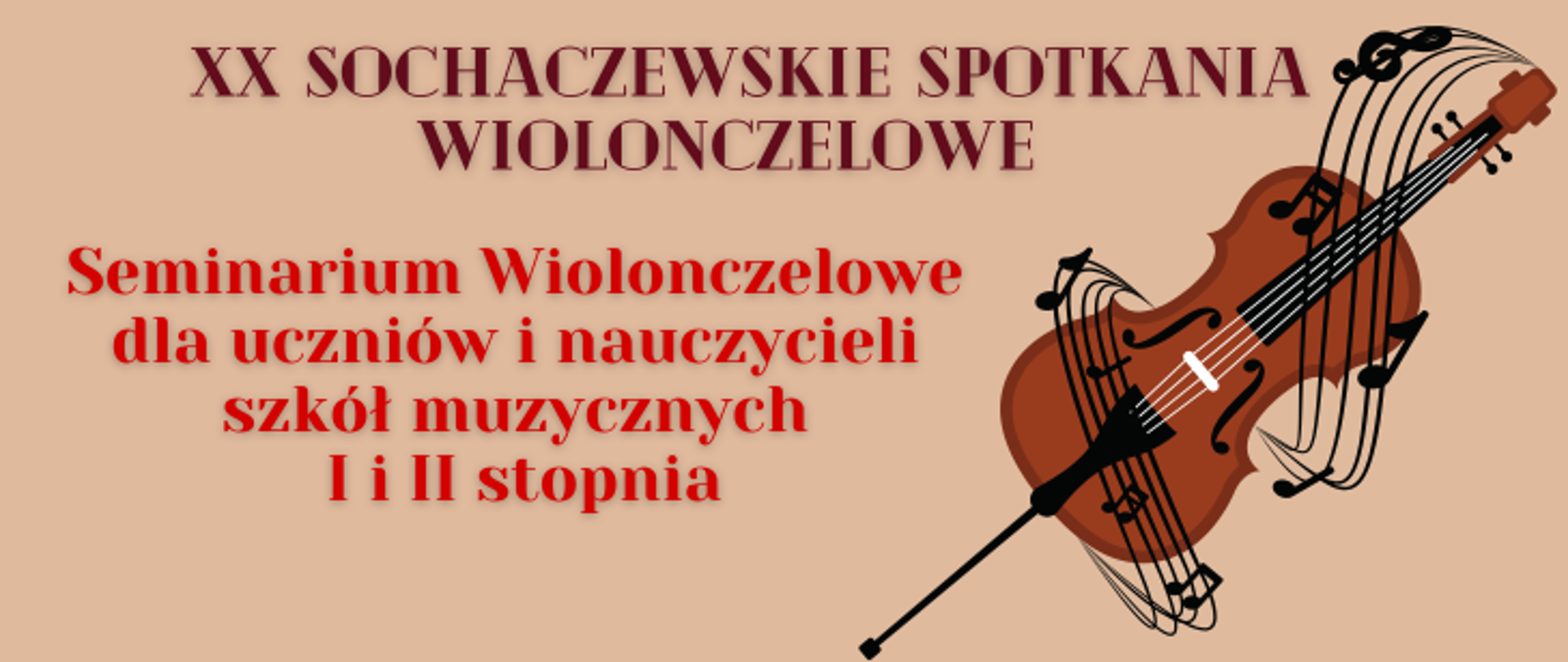 Na różowym tle napis: XX Sochaczewskie Spotkania Wiolonczelowe , Seminarium Wiolonczelowe dla uczniów i nauczycieli szkół muzycznych I i II stopnia. Po prawej strony grafika wiolonczeli oplecionej pięciolinią z nutami