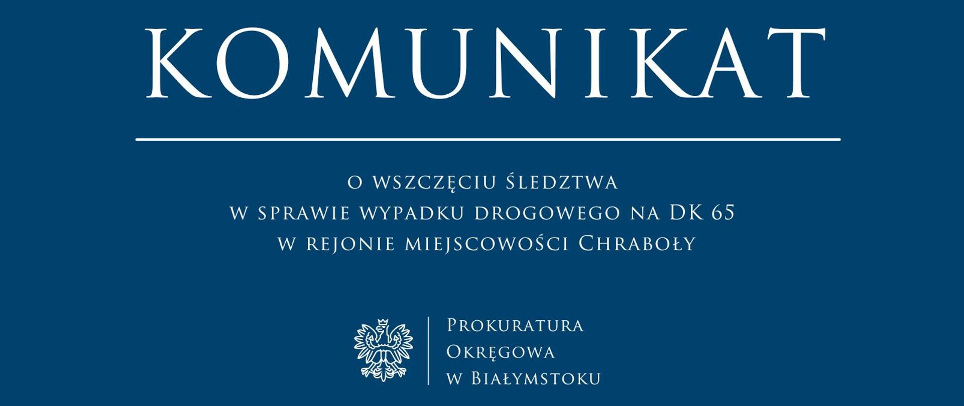 Komunikat o wszczęciu śledztwa w sprawie wypadku drogowego na DK 65 w rejonie miejscowości Chraboły
