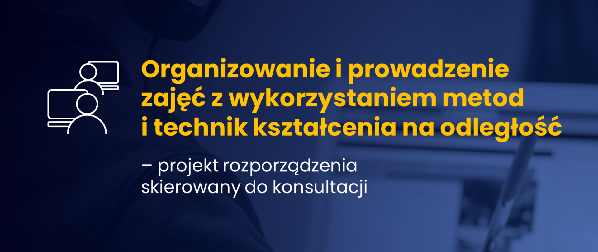 Grafika - na niebieskim tle stylizowane sylwetki ludzi przy komputerach i napis Organizowanie i prowadzenie zajęć z wykorzystaniem metod i technik kształcenia na odległość.