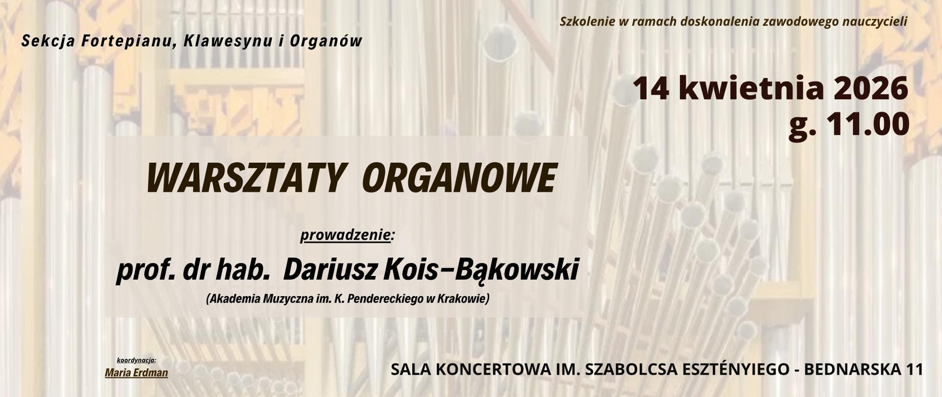 Baner - 14.04.2026 - prof. dr hab. Dariusz Kois-Bąkowski - warsztaty organowe