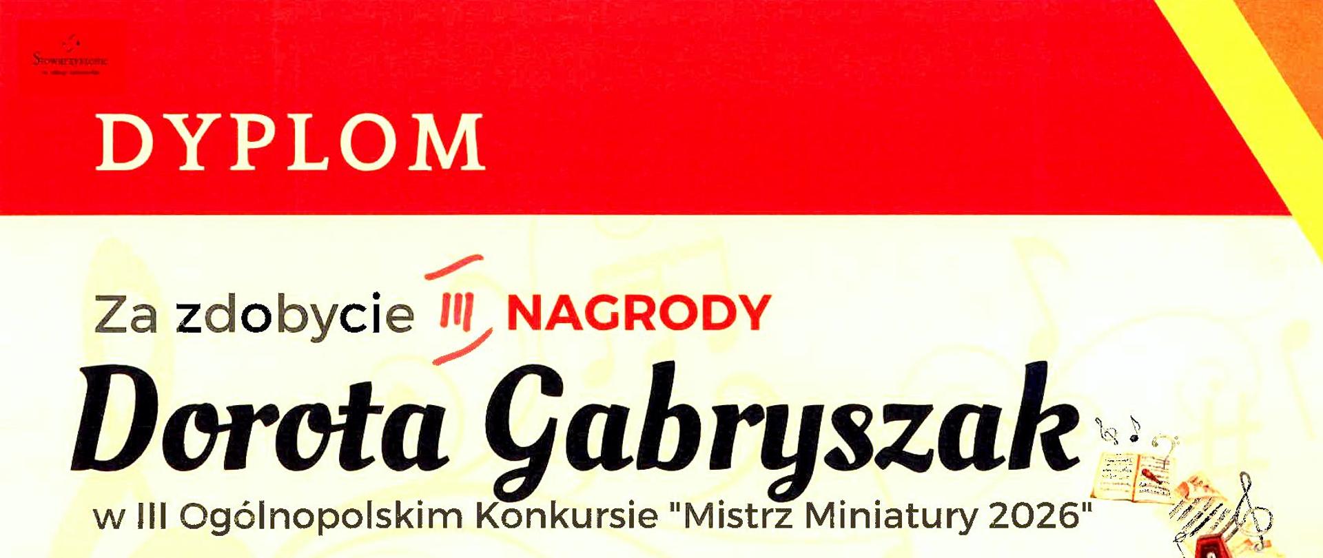 Zdjęcie przedstawia dyplom zdobyty na III Ogólnopolskim Konkursie "Mistrz Miniatury 2026". U góry i na dole czerwone tło. Po środku informacje dotyczące laureata oraz graficzny rysunek przedstawiający skrzypce, nuty i metronom.