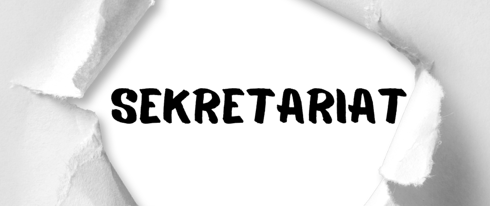 Szare tło z wytargana kartką. Na środku napis SEKRETARIAT