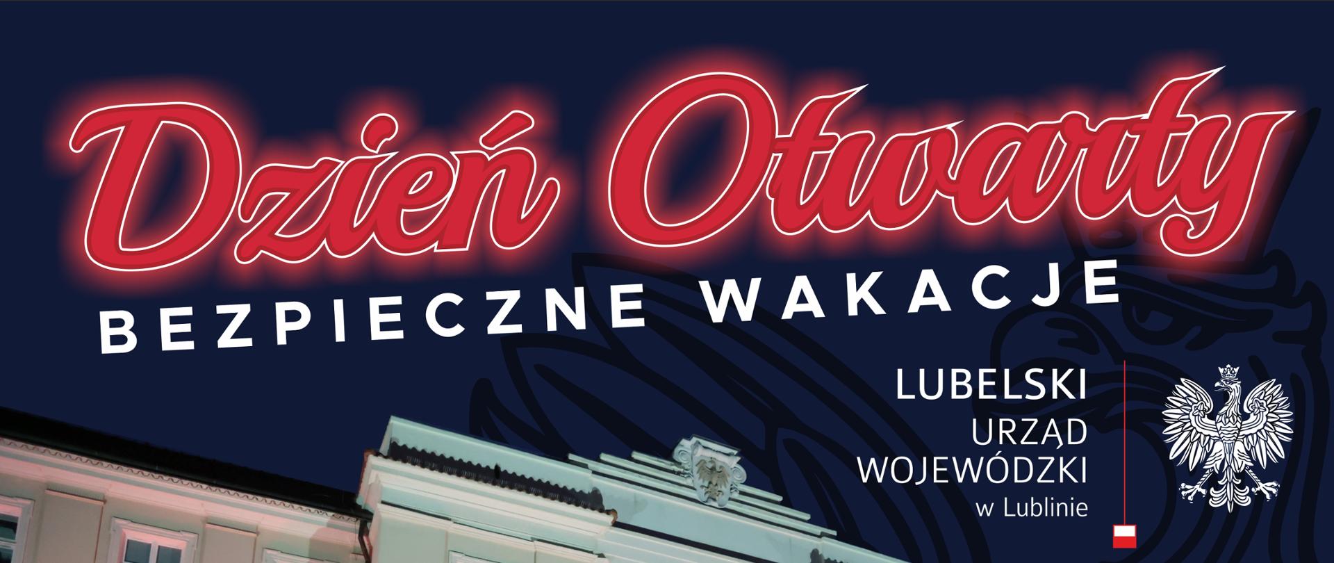 Grafika promująca Dzień Otwarty „Bezpieczne Wakacje” organizowany przez Lubelski Urząd Wojewódzki w Lublinie. Na pierwszym planie podświetlony budynek LUW, w tle herb Polski i logo urzędu.